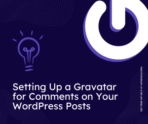 Setting Up a Gravatar for Comments on Your WordPress Posts