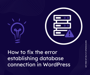 How to fix the error establishing database connection in WordPress