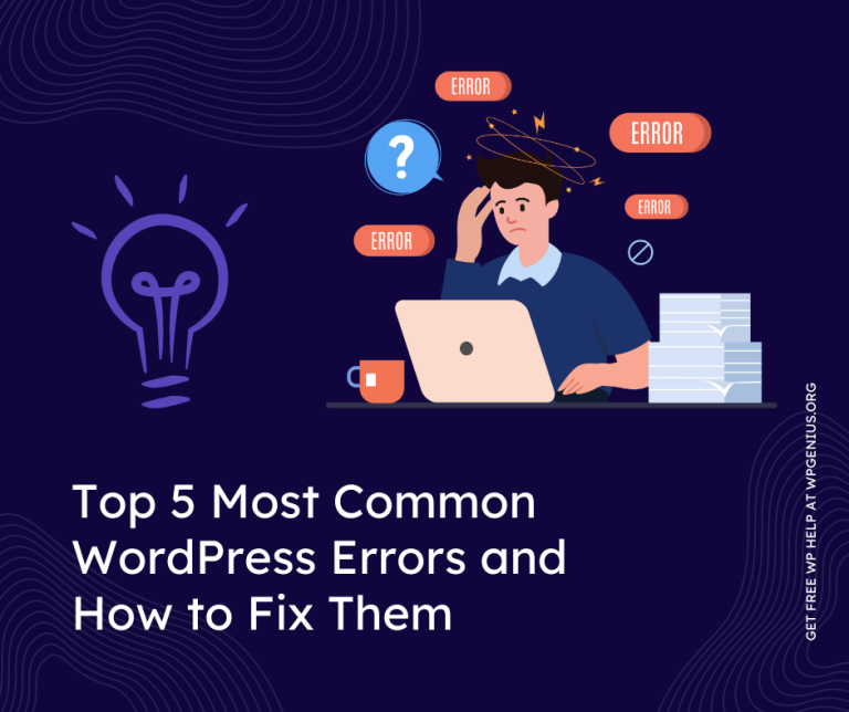 Top 5 Most Common WordPress Errors and How to Fix Them